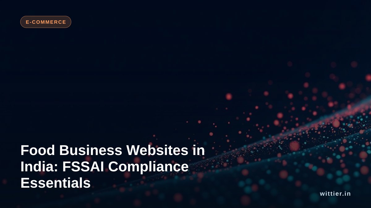 Food Business Websites in India: FSSAI Compliance Essentials