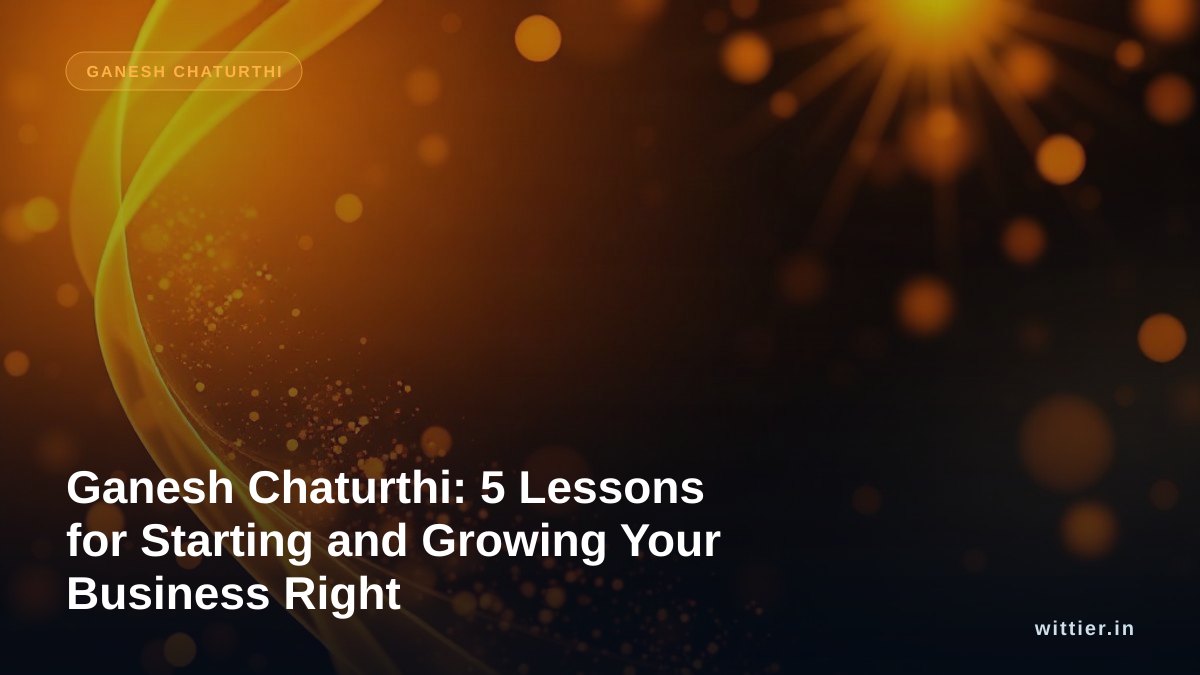Ganesh Chaturthi: 5 Lessons for Starting and Growing Your Business Right