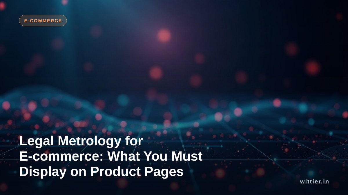 Legal Metrology for E-commerce: What You Must Display on Product Pages