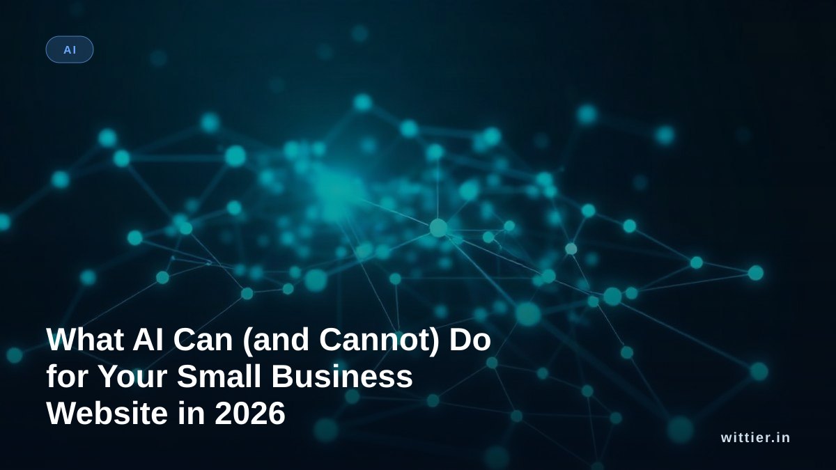 What AI Can (and Cannot) Do for Your Small Business Website in 2026