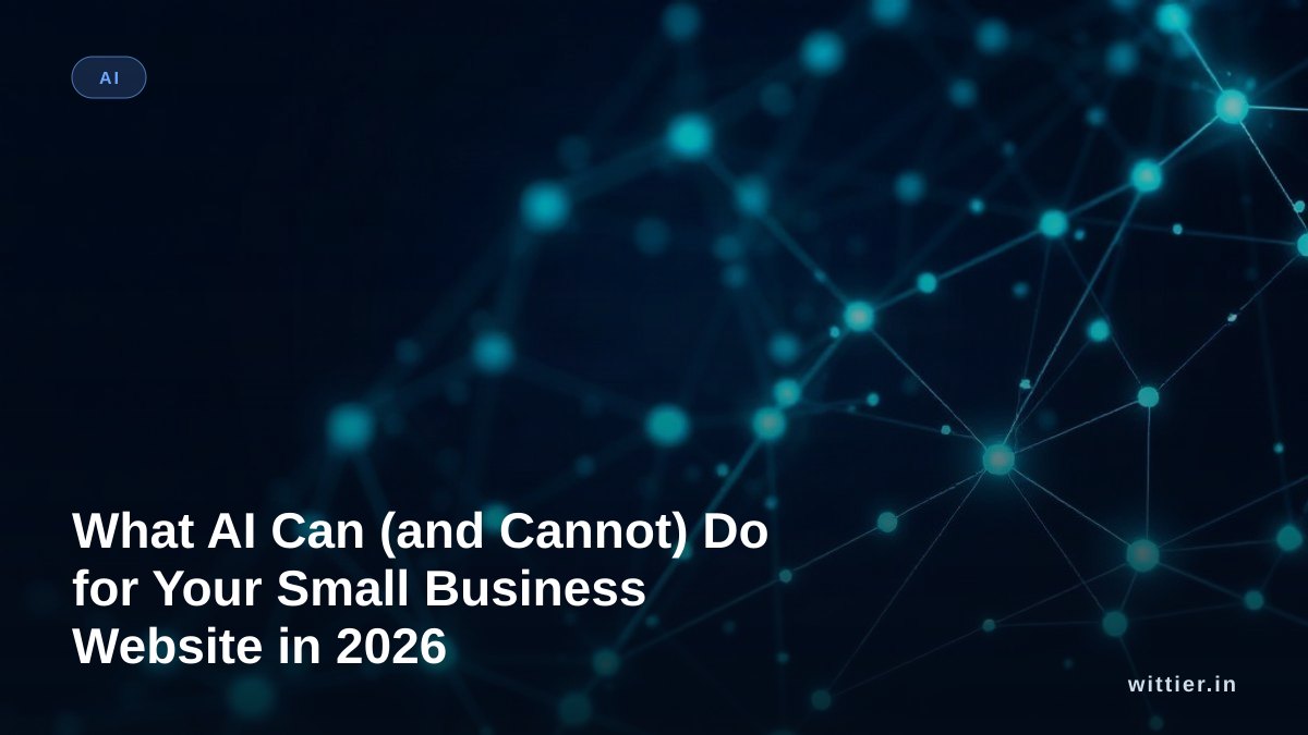 What AI Can (and Cannot) Do for Your Small Business Website in 2026
